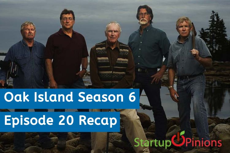 The Curse of Oak Island Season 6 Episode 20 Recap - Startup Opinions