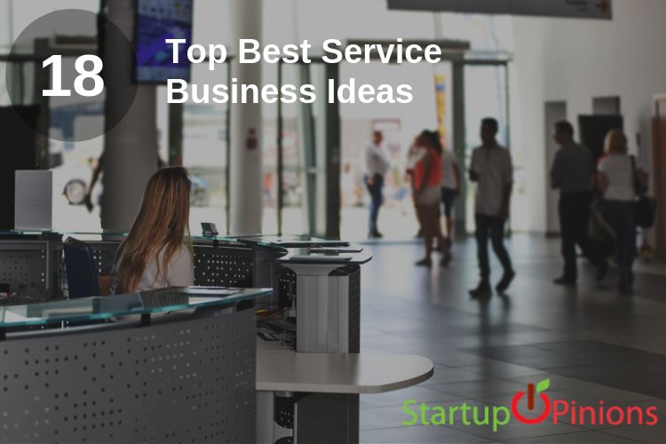 18 Top Best Service Business Ideas for 2024 Startup Opinions